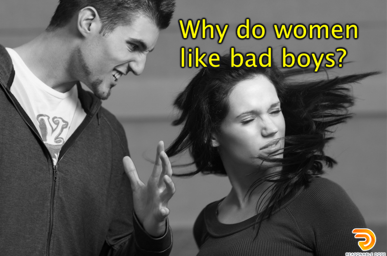 Women love bad boys